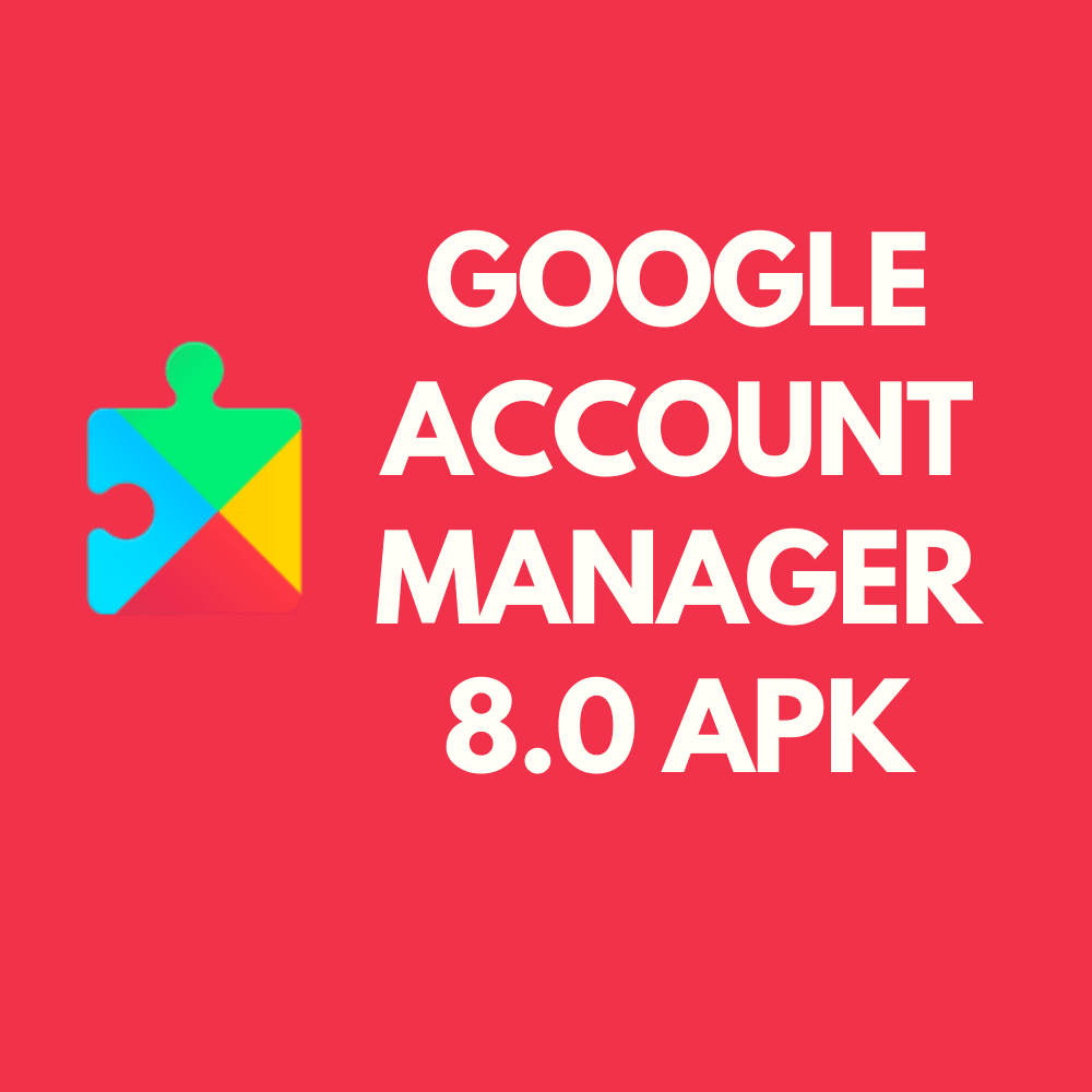 Google Account Manager 8.0 Apk Download For Android